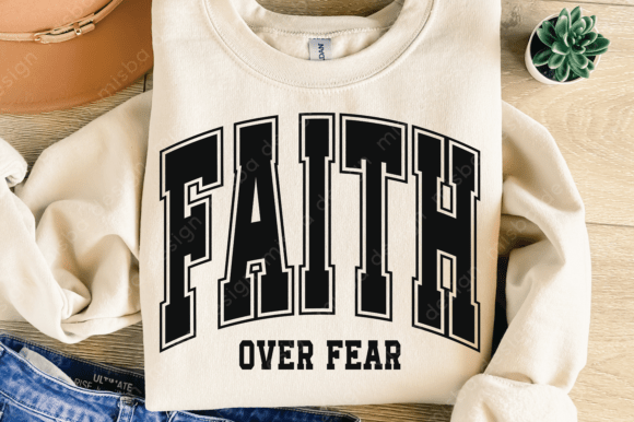 Faith Over Fear Graphics for T-Shirt Designs
