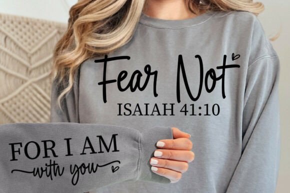 Fear Not Isaiah 41 10 Svg Christian T-Shirt Graphics