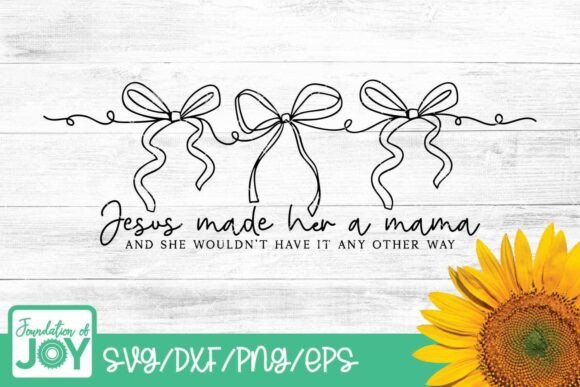 Jesus Made Her a Mama Svg, Coquette Bows Graphics
