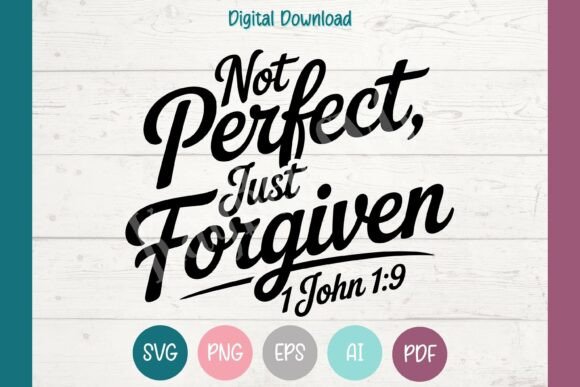 Jesus SVG - Not Perfect Just Forgiven: Graphics & T-Shirt Designs
