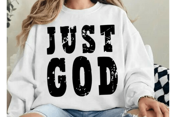 Just God SVG Graphics for T-Shirt Designs