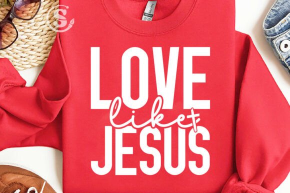 Love Like Jesus Svg Png, Love PNG Graphics & T-Shirt Designs