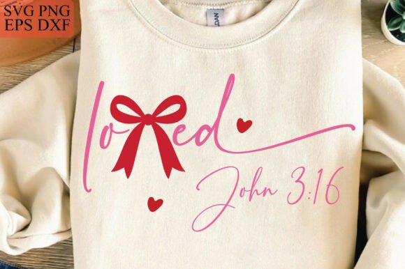 Loved John 316: Christian Graphics for T-Shirt Designs
