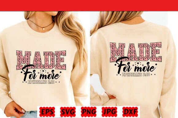 Made for More Sweatshirt: Christian SVG & T-Shirt Graphics