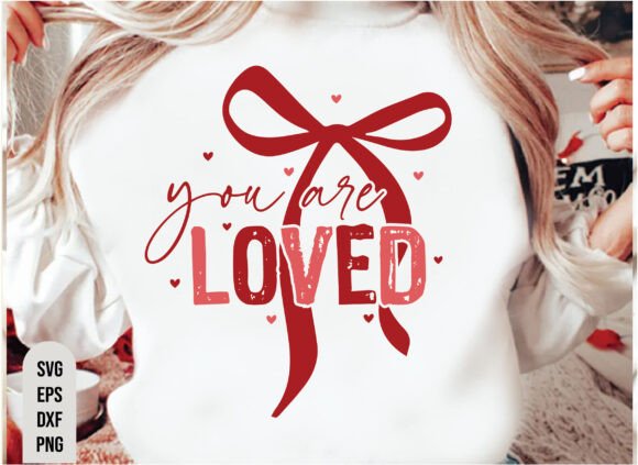 You Are Loved Png: Christian Valentines Graphics for T-Shirt Designs